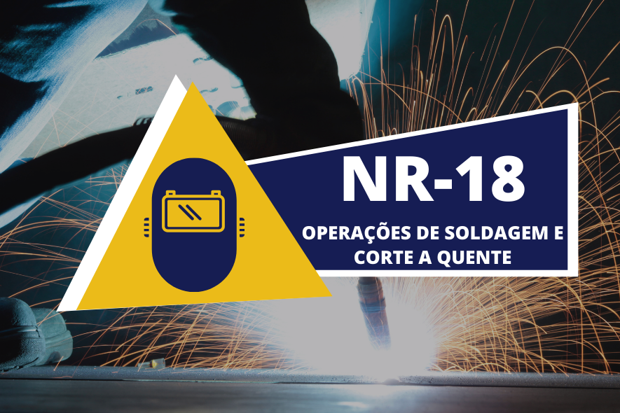 NR 18 – Operações de Soldagem e Corte a Quente