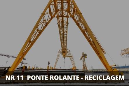 NR 11- Operação de Ponte Rolante e Talha elétrica – Teórico Reciclagem