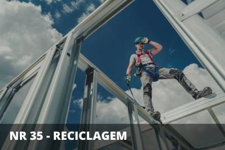 NR 35 – SEGURANÇA EM TRABALHO EM ALTURA RECICLAGEM